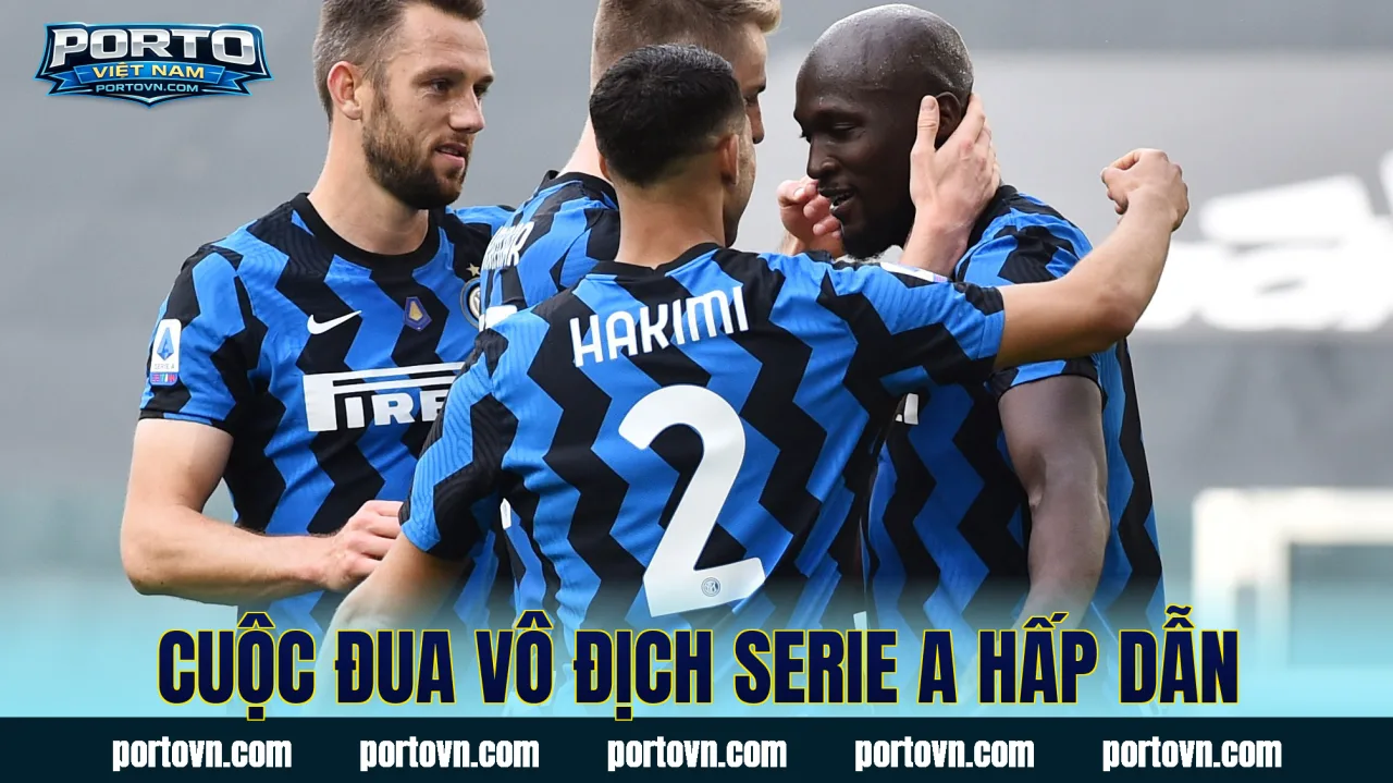 Cuộc đua vô địch Serie A hấp dẫn