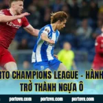 FC Porto Champions League – Hành Trình Trở Thành Ngựa Ô