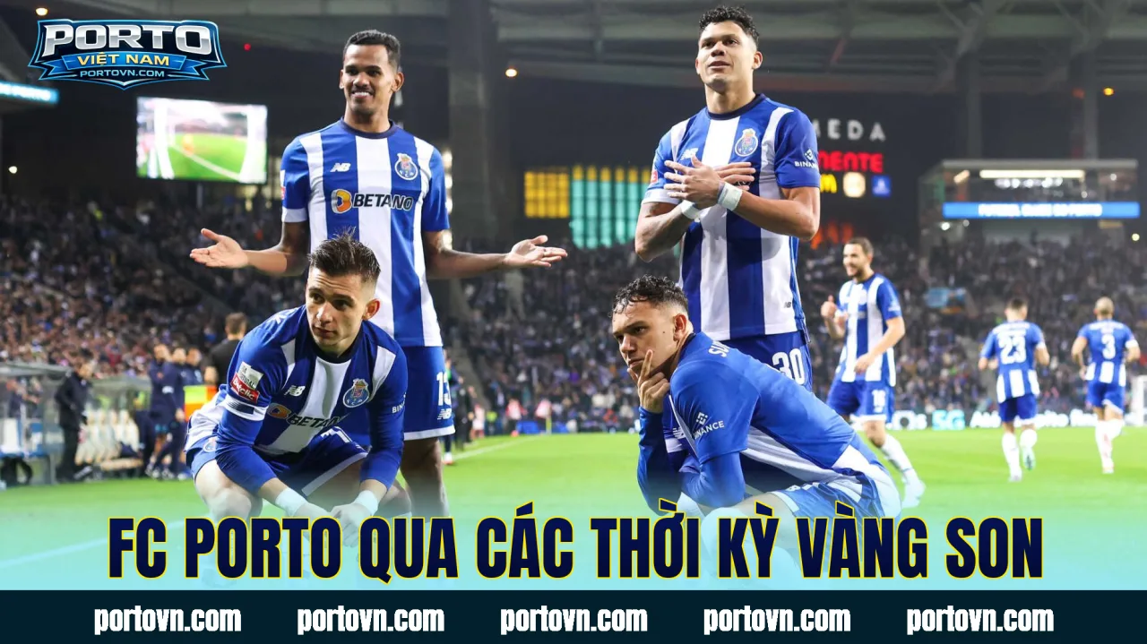 FC Porto qua các thời kỳ vàng son
