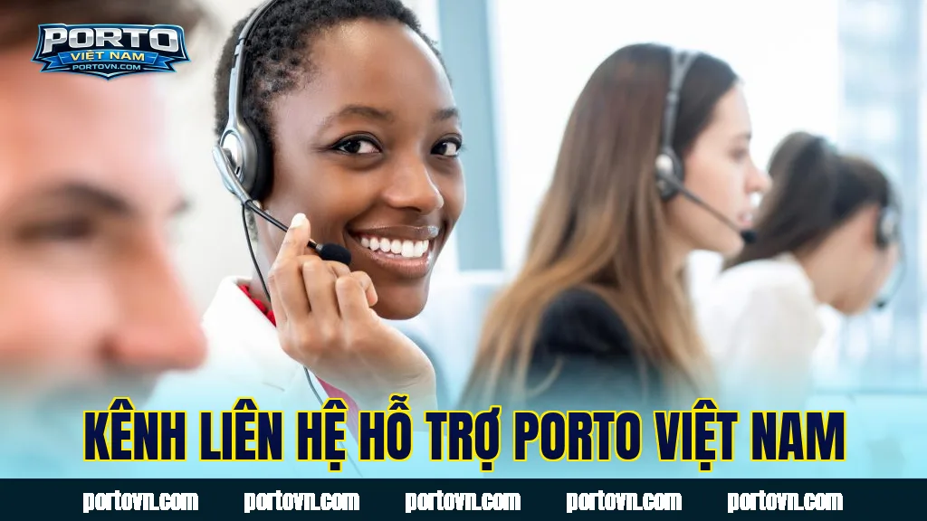 Kênh liên hệ hỗ trợ Porto Việt Nam
