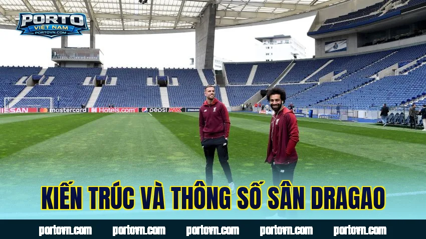 Kiến trúc và thông số sân Dragao