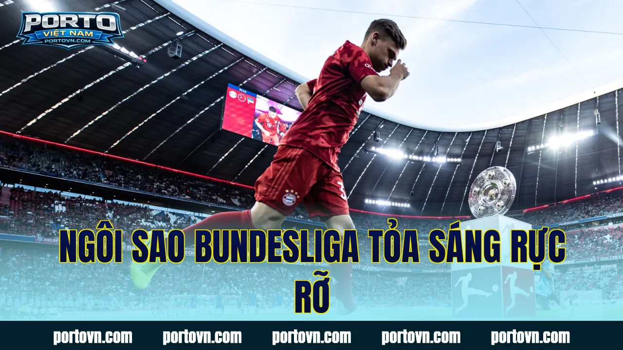 Ngôi sao Bundesliga tỏa sáng rực rỡ