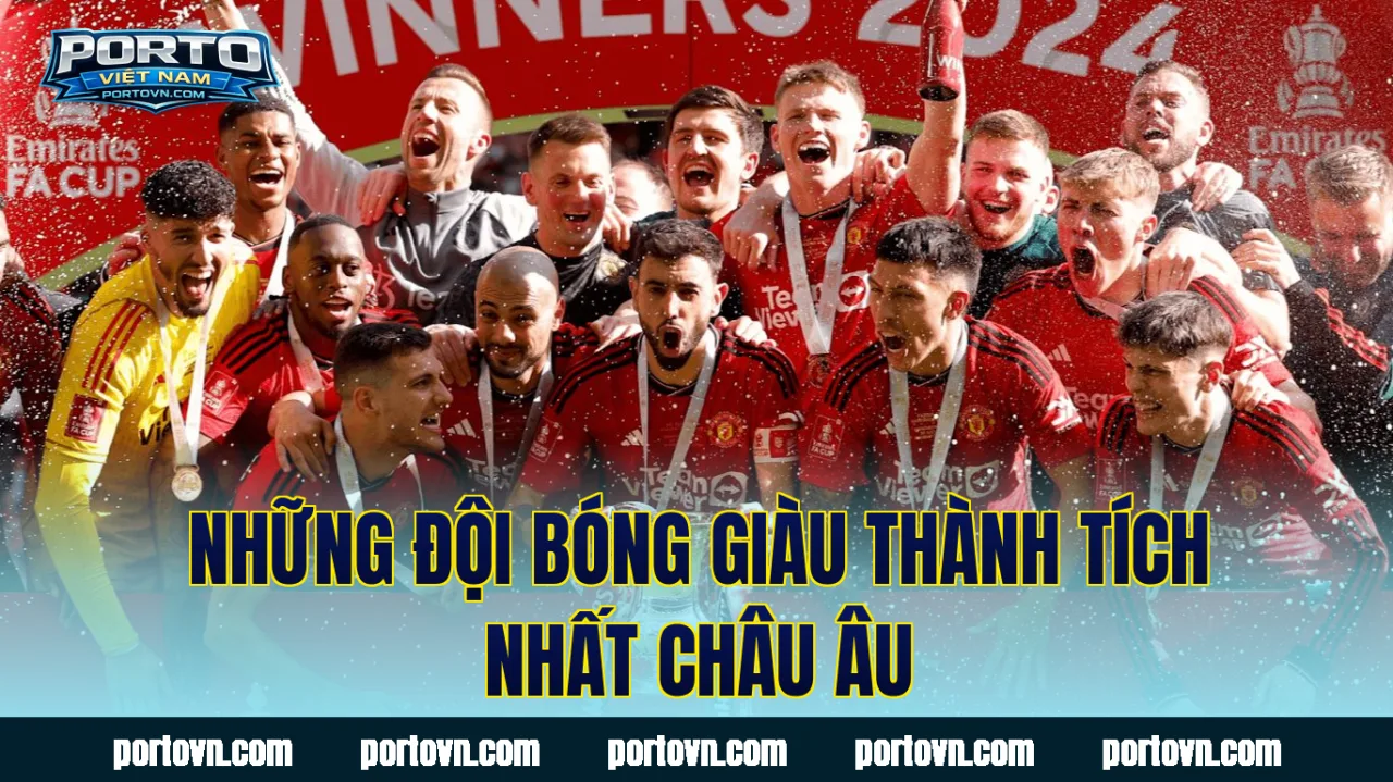 Những đội bóng giàu thành tích nhất châu Âu