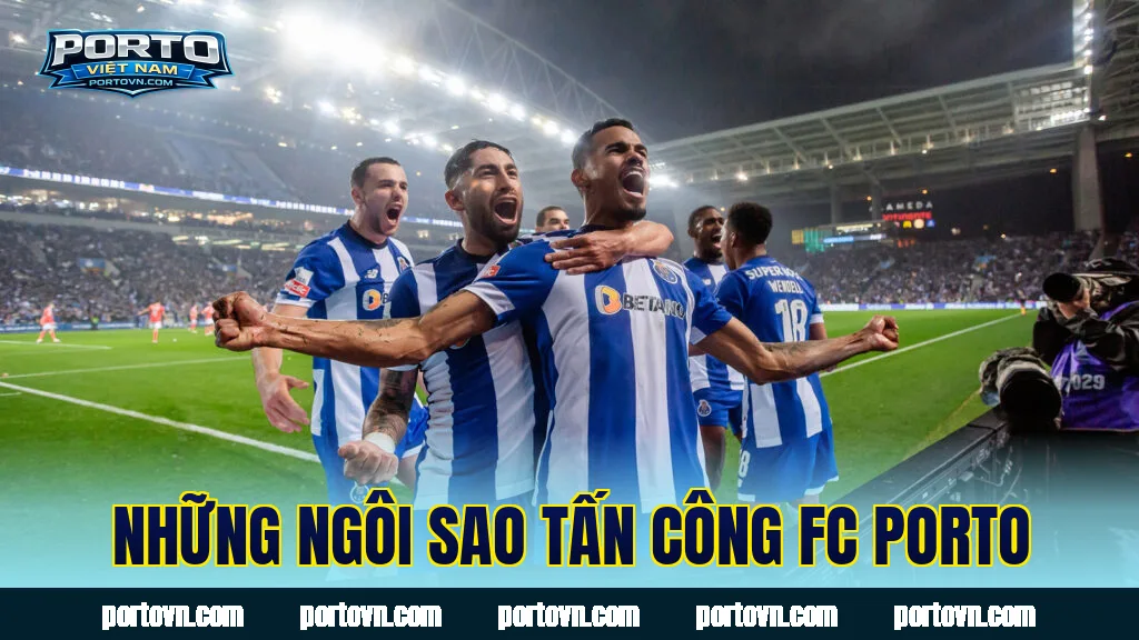 Những ngôi sao tấn công FC Porto
