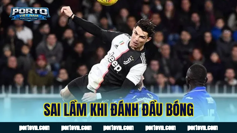 Sai lầm khi đánh đầu bóng