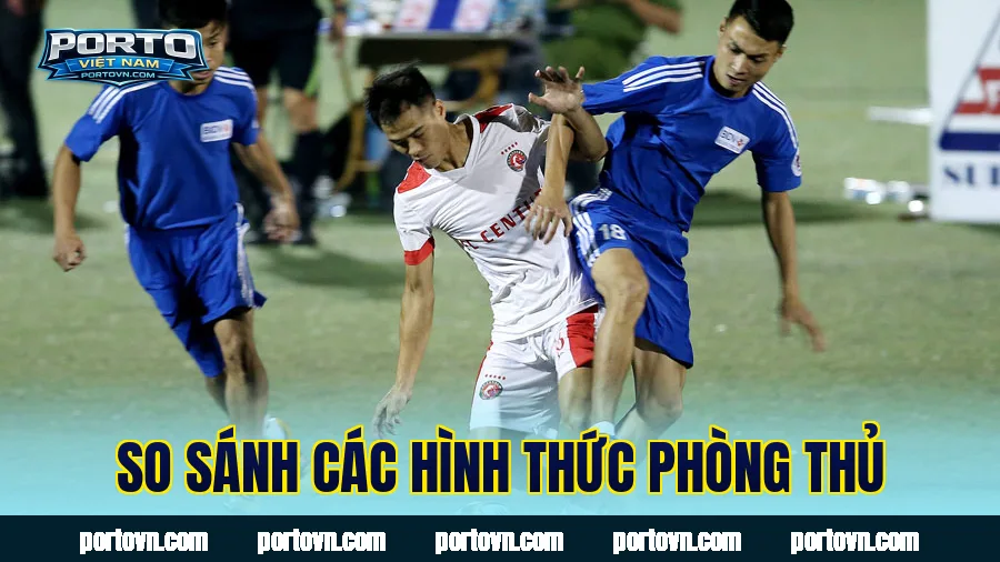So sánh các hình thức phòng thủ