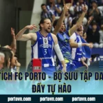 Thành Tích FC Porto – Bộ Sưu Tập Danh Hiệu Đầy Tự Hào