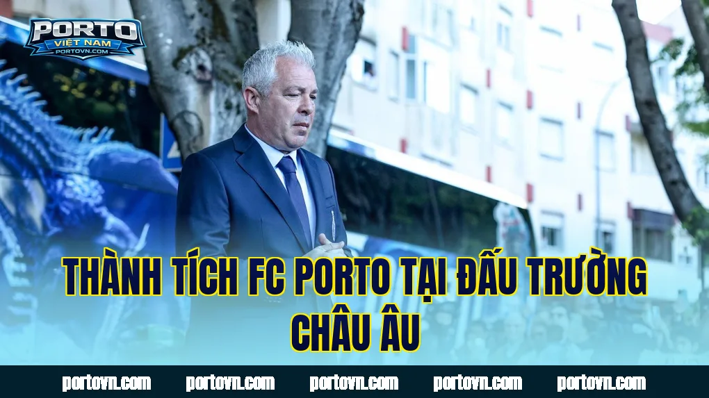 Thành tích FC Porto tại đấu trường châu Âu