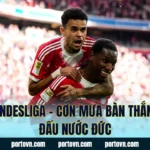 Tin Bundesliga – Cơn Mưa Bàn Thắng Giải Đấu Nước Đức