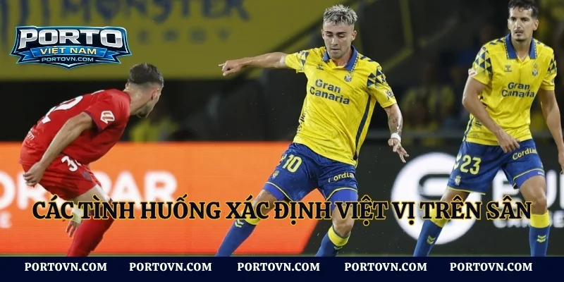 Các tình huống xác định việt vị trên sân