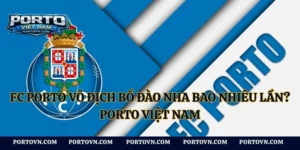 Tầm Nhìn Xa Trông Rộng: Fc Porto Và Những Tài Năng Trẻ Đầy Hứa Hẹn