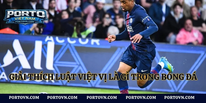 Giải thích luật việt vị là gì trong bóng đá