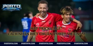 Luật Việt Vị Là Gì? Cách Xác Định Chuẩn | Porto Việt Nam