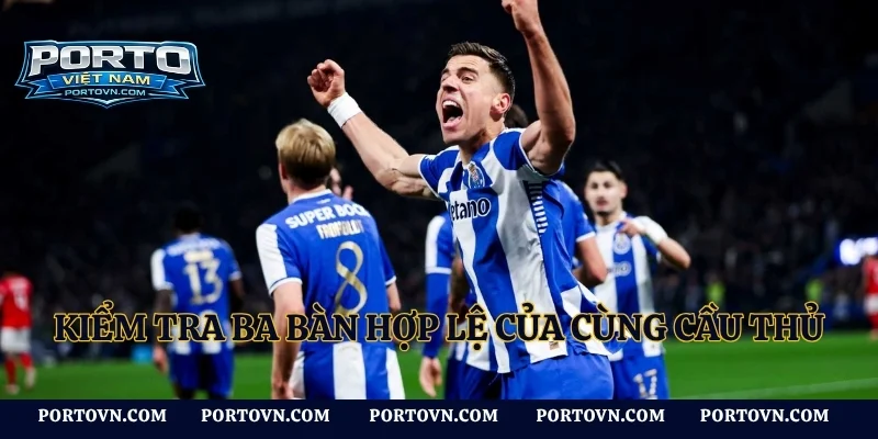 Kiểm tra ba bàn hợp lệ của cùng cầu thủ