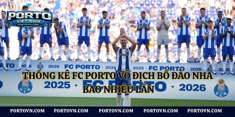 Thống kê FC Porto vô địch Bồ Đào Nha bao nhiêu lần