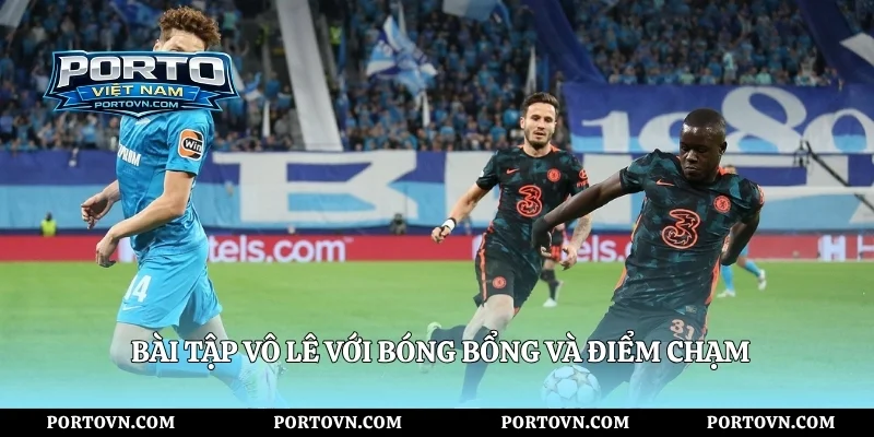 Bài tập vô lê với bóng bổng và điểm chạm
