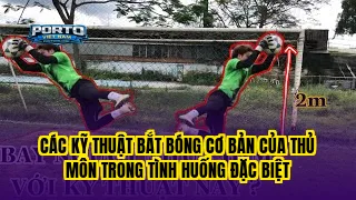 Các kỹ thuật bắt bóng cơ bản của thủ môn trong tình huống đặc biệt