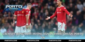 Kỹ Thuật Sút Penalty: Hướng Dẫn Dứt Điểm Chuẩn | Porto Vn