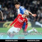 Chuyển Nhượng FC Porto: Toàn Cảnh Cùng Porto Việt Nam
