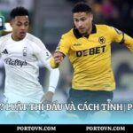 Hiệp Phụ Là Gì? Luật Thi Đấu Và Cách Tính | Porto Việt Nam