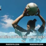 Kỹ Thuật Ném Biên: Hướng Dẫn Thực Hiện Chuẩn | Porto Vn