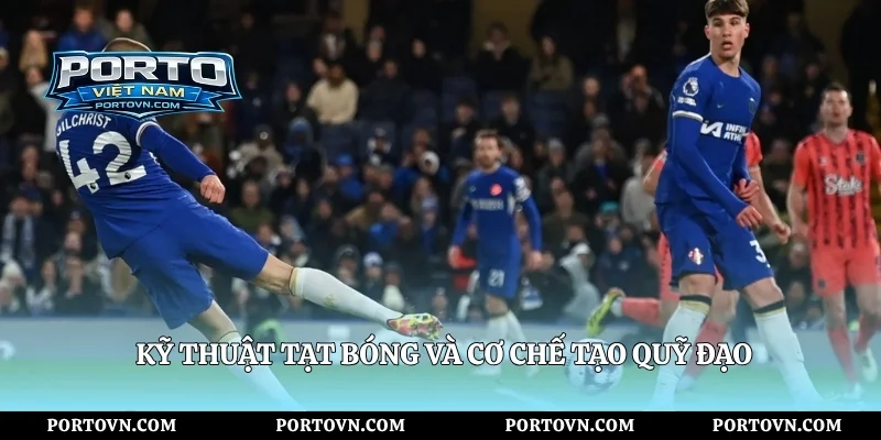 Kỹ thuật tạt bóng và cơ chế tạo quỹ đạo