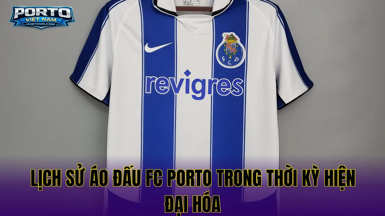 Lịch sử áo đấu FC Porto trong thời kỳ hiện đại hóa
