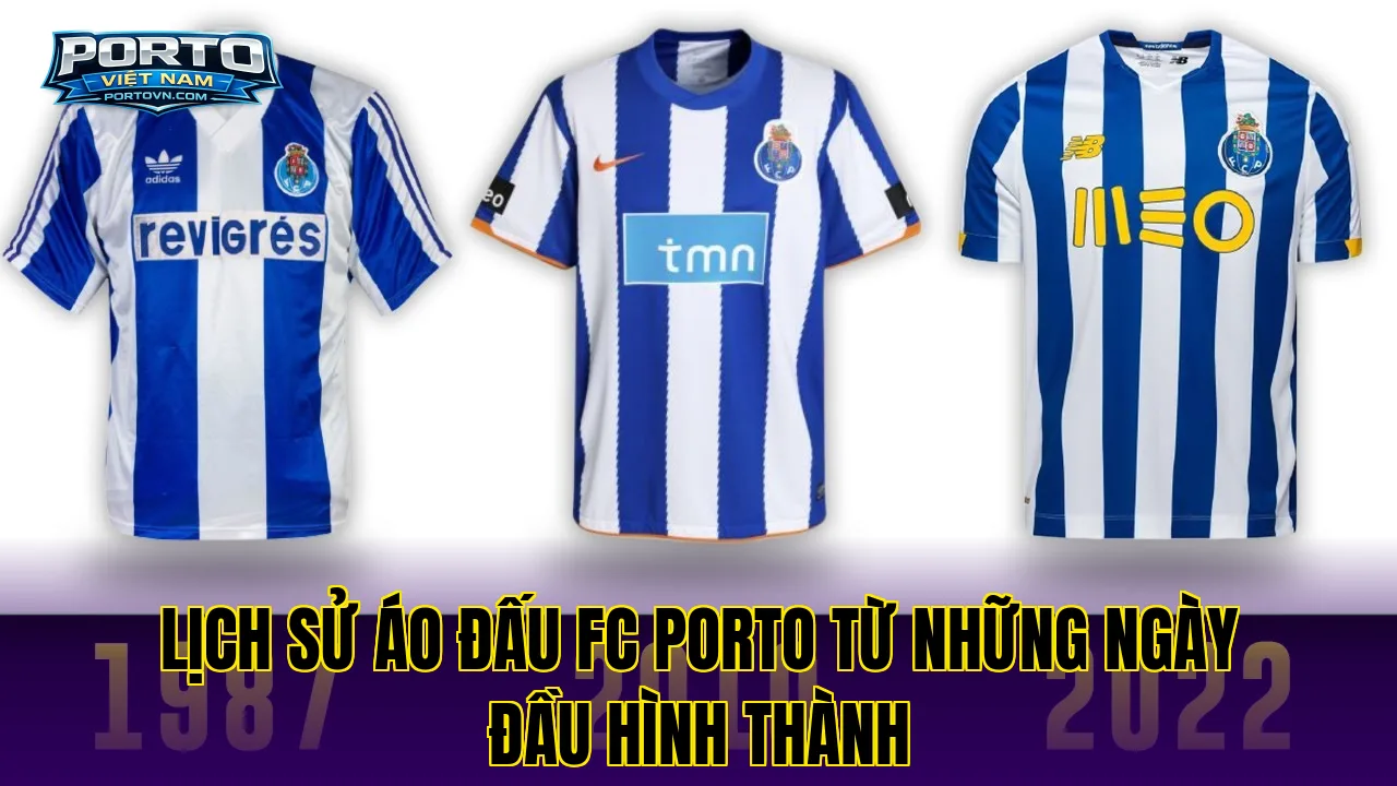 Lịch sử áo đấu FC Porto từ những ngày đầu hình thành
