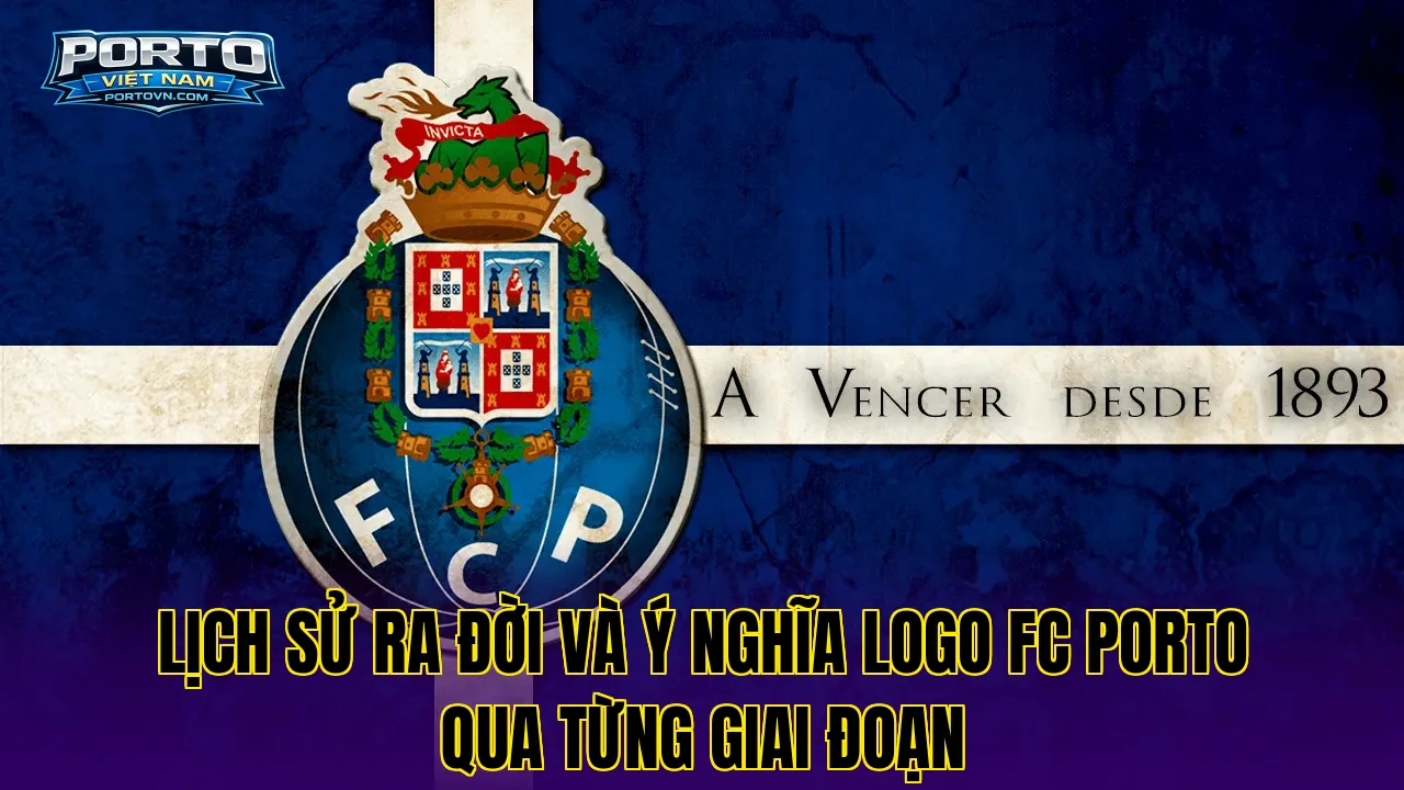 Lịch sử ra đời và ý nghĩa logo FC Porto qua từng giai đoạn