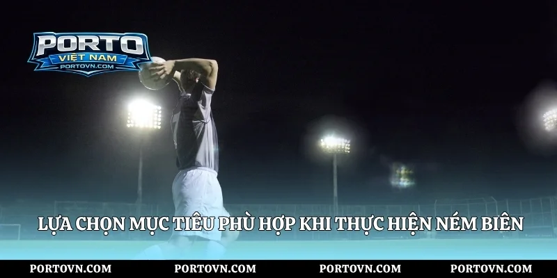 Lựa chọn mục tiêu phù hợp khi thực hiện ném biên