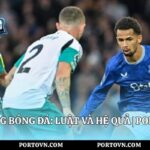 Thẻ Đỏ Trong Bóng Đá: Luật Và Hệ Quả | Porto Việt Nam