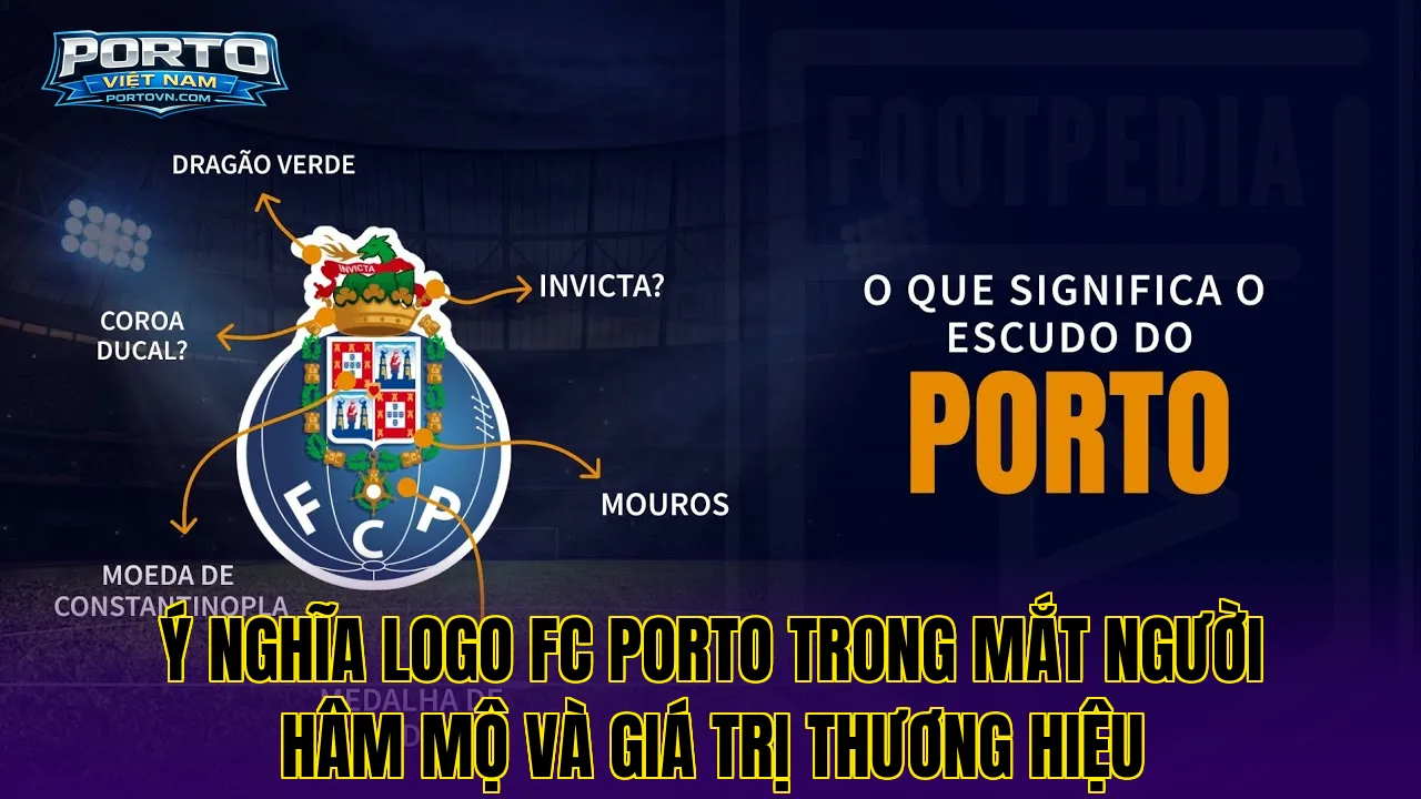 Ý nghĩa logo FC Porto trong mắt người hâm mộ và giá trị thương hiệu